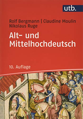 Alt- und Mittelhochdeutsch: Arbeitsbuch zur Grammatik der älteren deutschen Sprachstufen und zur deutschen Sprachgeschichte